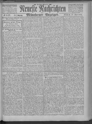 Neueste Nachrichten und Münchener Anzeiger (Münchner neueste Nachrichten) Mittwoch 27. Mai 1885