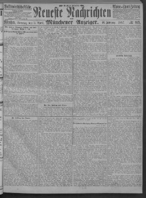 Neueste Nachrichten und Münchener Anzeiger (Münchner neueste Nachrichten) Sonntag 3. April 1887