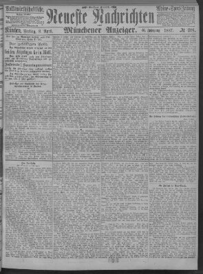 Neueste Nachrichten und Münchener Anzeiger (Münchner neueste Nachrichten) Freitag 8. April 1887