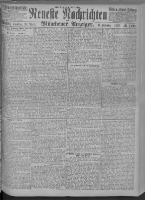 Neueste Nachrichten und Münchener Anzeiger (Münchner neueste Nachrichten) Samstag 30. April 1887