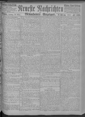 Neueste Nachrichten und Münchener Anzeiger (Münchner neueste Nachrichten) Freitag 20. Mai 1887