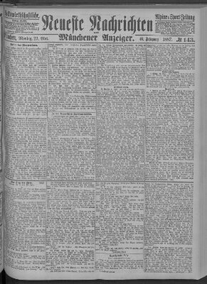 Neueste Nachrichten und Münchener Anzeiger (Münchner neueste Nachrichten) Montag 23. Mai 1887