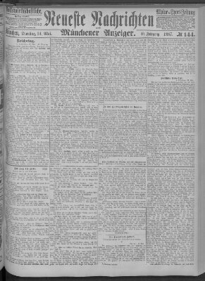 Neueste Nachrichten und Münchener Anzeiger (Münchner neueste Nachrichten) Dienstag 24. Mai 1887