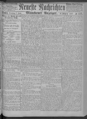 Neueste Nachrichten und Münchener Anzeiger (Münchner neueste Nachrichten) Dienstag 7. Juni 1887