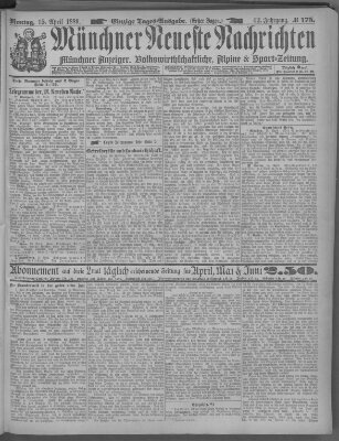 Münchner neueste Nachrichten Montag 15. April 1889