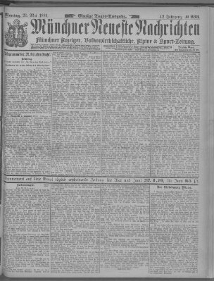 Münchner neueste Nachrichten Montag 20. Mai 1889