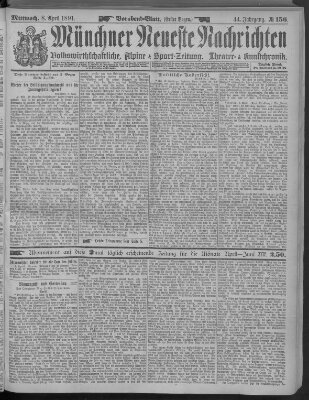 Münchner neueste Nachrichten Mittwoch 8. April 1891