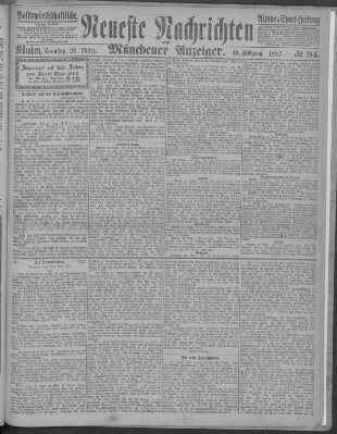 Neueste Nachrichten und Münchener Anzeiger (Münchner neueste Nachrichten) Samstag 26. März 1887