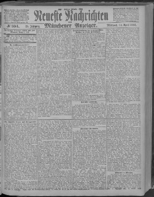 Neueste Nachrichten und Münchener Anzeiger (Münchner neueste Nachrichten) Mittwoch 14. April 1886