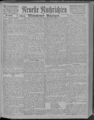 Neueste Nachrichten und Münchener Anzeiger (Münchner neueste Nachrichten) Freitag 16. April 1886