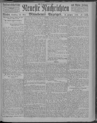 Neueste Nachrichten und Münchener Anzeiger (Münchner neueste Nachrichten) Samstag 22. Mai 1886