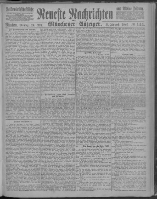Neueste Nachrichten und Münchener Anzeiger (Münchner neueste Nachrichten) Monday 24. May 1886