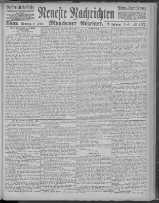 Neueste Nachrichten und Münchener Anzeiger (Münchner neueste Nachrichten) Sonntag 6. Juni 1886