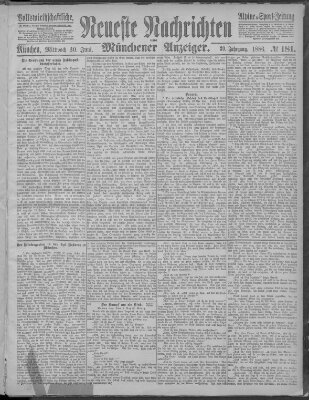 Neueste Nachrichten und Münchener Anzeiger (Münchner neueste Nachrichten) Mittwoch 30. Juni 1886