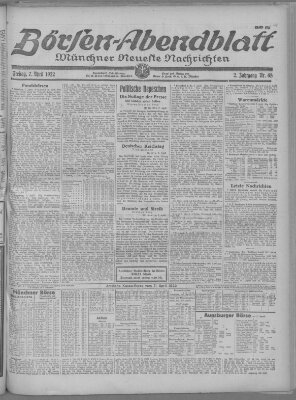 Münchner neueste Nachrichten. Börsen-Abendblatt (Münchner neueste Nachrichten) Freitag 7. April 1922