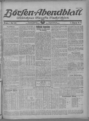 Münchner neueste Nachrichten. Börsen-Abendblatt (Münchner neueste Nachrichten) Montag 1. Mai 1922