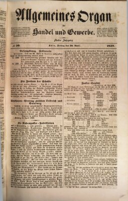 Allgemeines Organ für Handel und Gewerbe und damit verwandte Gegenstände Freitag 26. April 1839