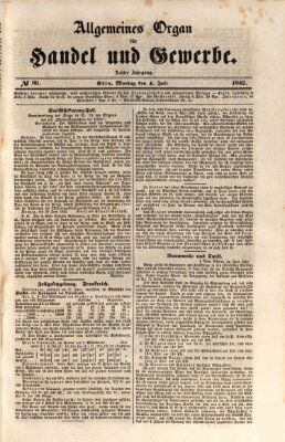 Allgemeines Organ für Handel und Gewerbe und damit verwandte Gegenstände Montag 4. Juli 1842