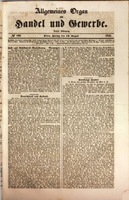 Allgemeines Organ für Handel und Gewerbe und damit verwandte Gegenstände Freitag 19. August 1842