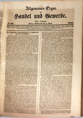 Allgemeines Organ für Handel und Gewerbe und damit verwandte Gegenstände Mittwoch 2. April 1845