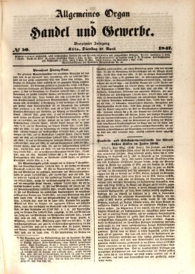 Allgemeines Organ für Handel und Gewerbe und damit verwandte Gegenstände Dienstag 27. April 1847