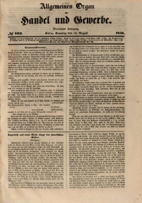 Allgemeines Organ für Handel und Gewerbe und damit verwandte Gegenstände Sonntag 13. August 1848