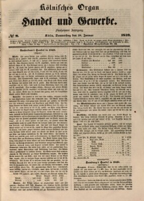 Kölnisches Organ für Handel und Gewerbe (Allgemeines Organ für Handel und Gewerbe und damit verwandte Gegenstände) Donnerstag 18. Januar 1849