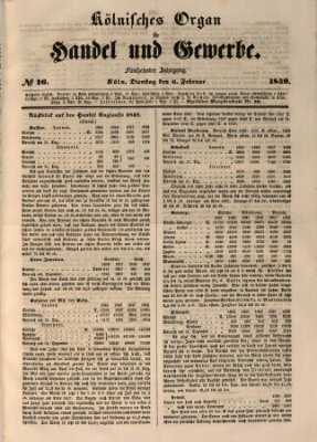 Kölnisches Organ für Handel und Gewerbe (Allgemeines Organ für Handel und Gewerbe und damit verwandte Gegenstände) Dienstag 6. Februar 1849