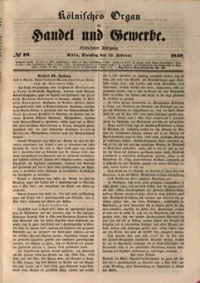 Kölnisches Organ für Handel und Gewerbe (Allgemeines Organ für Handel und Gewerbe und damit verwandte Gegenstände) Dienstag 13. Februar 1849