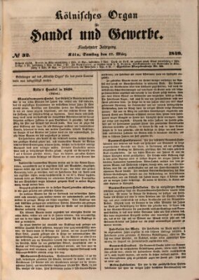 Kölnisches Organ für Handel und Gewerbe (Allgemeines Organ für Handel und Gewerbe und damit verwandte Gegenstände) Samstag 17. März 1849