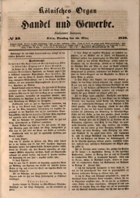 Kölnisches Organ für Handel und Gewerbe (Allgemeines Organ für Handel und Gewerbe und damit verwandte Gegenstände) Dienstag 20. März 1849