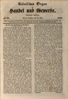 Kölnisches Organ für Handel und Gewerbe (Allgemeines Organ für Handel und Gewerbe und damit verwandte Gegenstände) Dienstag 19. Juni 1849