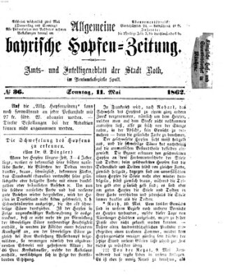 Allgemeine bayrische Hopfen-Zeitung (Allgemeine Hopfen-Zeitung) Sonntag 11. Mai 1862