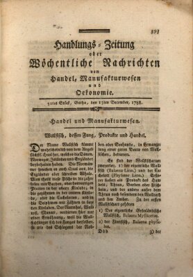 Handlungszeitung oder wöchentliche Nachrichten von Handel, Manufakturwesen, Künsten und neuen Erfindungen Samstag 13. Dezember 1788