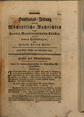 Handlungszeitung oder wöchentliche Nachrichten von Handel, Manufakturwesen, Künsten und neuen Erfindungen Samstag 22. Juni 1793