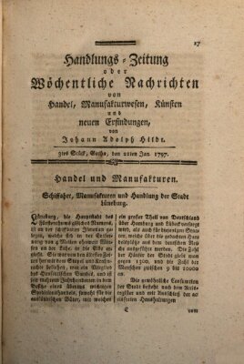 Handlungszeitung oder wöchentliche Nachrichten von Handel, Manufakturwesen, Künsten und neuen Erfindungen Samstag 21. Januar 1797