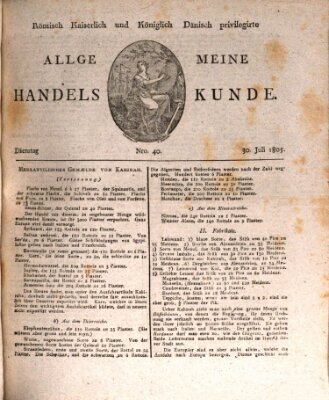 Römisch Kaiserlich und Königlich Dänisch privilegirte allgemeine Handelskunde Dienstag 30. Juli 1805