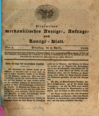 Allgemeines merkantilisches Anzeige-, Anfrage- und Zusage-Blatt Dienstag 3. April 1832