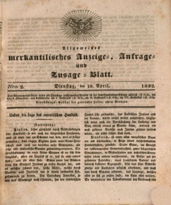 Allgemeines merkantilisches Anzeige-, Anfrage- und Zusage-Blatt Dienstag 10. April 1832