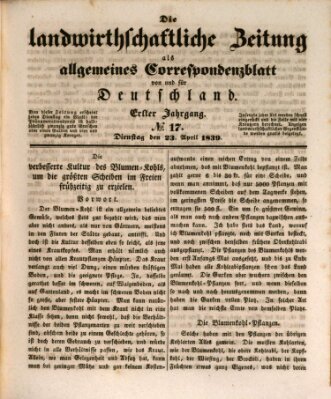 Die landwirthschaftliche Zeitung als allgemeines Correspondenzblatt von und für Deutschland Dienstag 23. April 1839