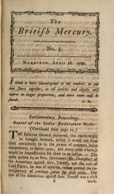 The British mercury or annals of history, politics, manners, literature, arts etc. of the British Empire Montag 16. April 1787