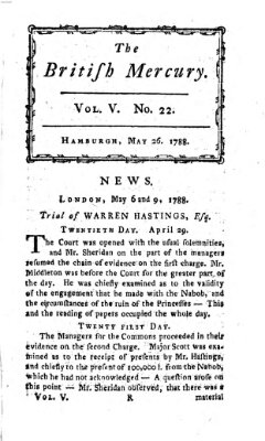 The British mercury or annals of history, politics, manners, literature, arts etc. of the British Empire Montag 26. Mai 1788