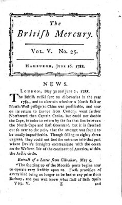 The British mercury or annals of history, politics, manners, literature, arts etc. of the British Empire Montag 16. Juni 1788