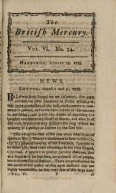 The British mercury or annals of history, politics, manners, literature, arts etc. of the British Empire Montag 18. August 1788