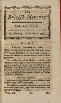 The British mercury or annals of history, politics, manners, literature, arts etc. of the British Empire Montag 22. Dezember 1788