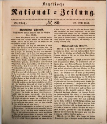 Bayerische National-Zeitung Dienstag 22. Mai 1838