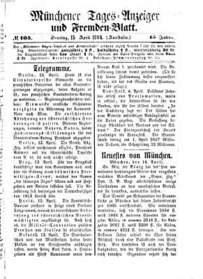 Münchener Tages-Anzeiger und Fremden-Blatt (Münchener Tages-Anzeiger) Sonntag 15. April 1866