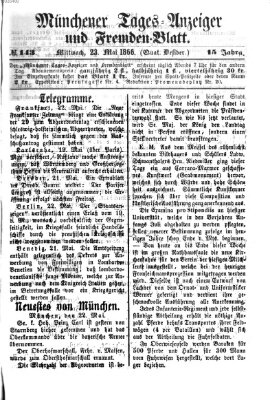 Münchener Tages-Anzeiger und Fremden-Blatt (Münchener Tages-Anzeiger) Mittwoch 23. Mai 1866