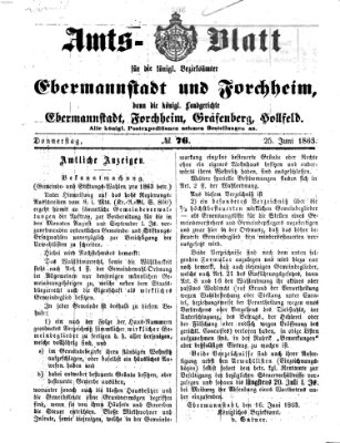 Amtsblatt für die Königlichen Bezirksämter Forchheim und Ebermannstadt sowie für die Königliche Stadt Forchheim Donnerstag 25. Juni 1863