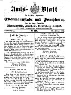 Amtsblatt für die Königlichen Bezirksämter Forchheim und Ebermannstadt sowie für die Königliche Stadt Forchheim Donnerstag 22. Oktober 1863